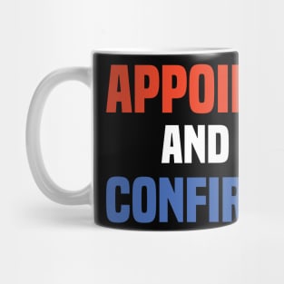 Appoint and confirm 2020 Pro-Trump Mug